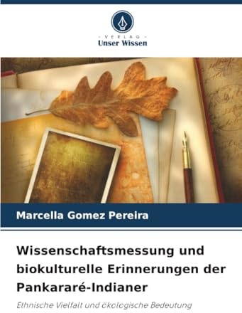 Wissenschaftsmessung und biokulturelle Erinnerungen der Pankararé-Indianer: Ethnische Vielfalt und ökologische Bedeutung