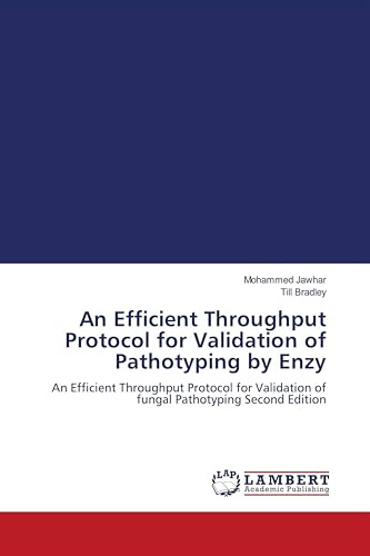 An Efficient Throughput Protocol for Validation of Pathotyping by Enzy: An Efficient Throughput Protocol for Validation of fungal Pathotyping Second Edition