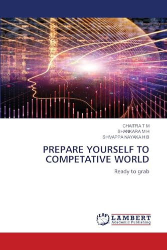 PREPARE YOURSELF TO COMPETATIVE WORLD: Ready to grab