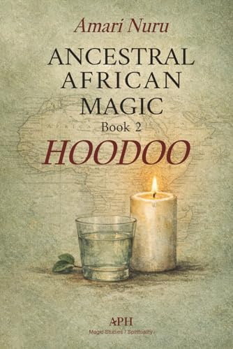 Ancestral African Magic: Book 2 Hoodoo