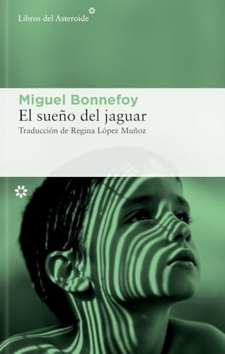 El sueño del jaguar (Libros del Asteroide, Band 346)