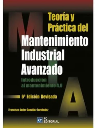 Teoria y practica del mantenimiento industrial avanzado