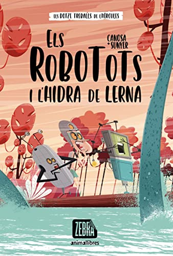 Els Robotots i l'Hidra de Lerna (La Zebra)