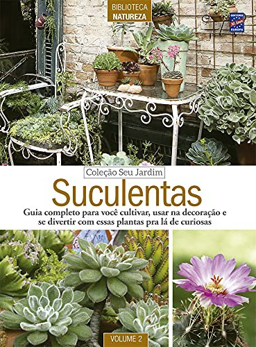 Suculentas - Volume 2. Coleção Seu Jardim