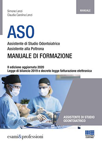 ASO. Assistente di studio odontoiatrico. Assistente alla poltrona. Manuale di formazione