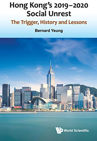 HONG KONG'S 2019-2020 SOCIAL UNREST: The Trigger, History and Lessons