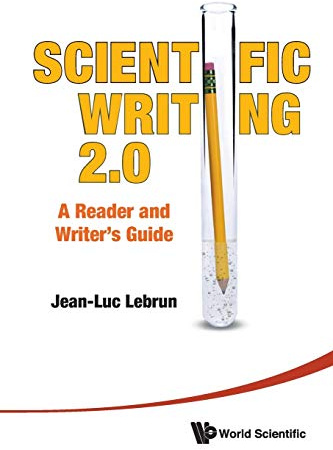 SCIENTIFIC WRITING 2.0 [W/ CD]: A Reader and Writer's Guide
