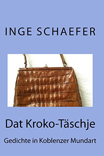 Dat Kroko-Täschje: Gedichte in Koblenzer Mundart
