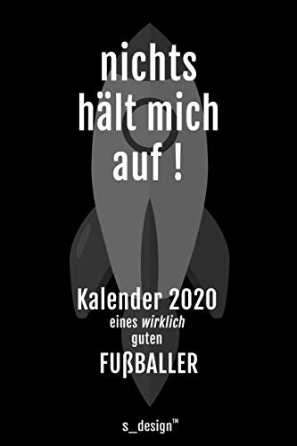 Kalender 2020 für Fußballer: Wochenplaner / Tagebuch / Journal für das ganze Jahr: Platz für Notizen, Planung / Planungen / Planer, Erinnerungen und Sprüche