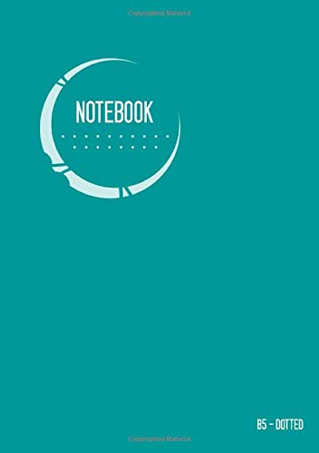 Dotted Notebook B5: Journal Notebook Teal, Stylish Circle Design, Blank, Dot Grid Matrix, Medium, Soft Cover, Numbered Pages, No Bleed (B5 Dotted Notebook Journals, Band 9)