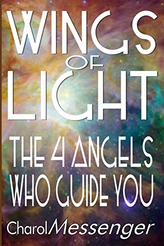 Wings of Light: The Four Angels Who Guide You