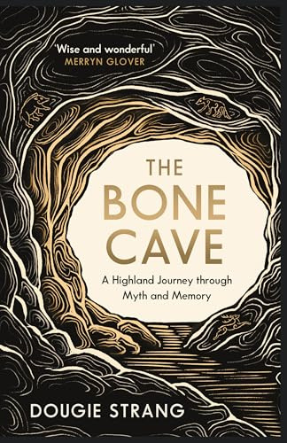 The Bone Cave: A Highland Journey through Myth and Memory
