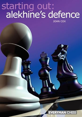 Starting Out: Alekhine Defence (Starting Out - Everyman Chess)