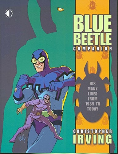 Blue Beetle Companion: His Many Lives from 1939 to Today