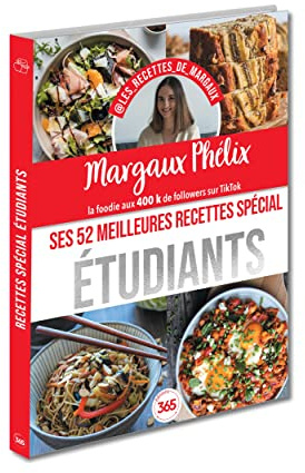 Margaux Phélix - Ses 52 meilleures recettes spécial étudiants simples et gourmandes