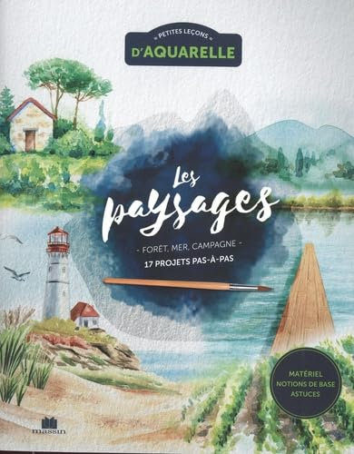 Petites leçons d'aquarelle : Les paysages: Forêt, mer, campagne 17 projets pas-à-pas