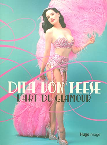 Dita von teese l'art du glamour l'art du fetichisme
