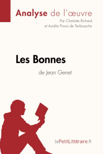 Les Bonnes de Jean Genet (Analyse de l'oeuvre): Analyse complète et résumé détaillé de l'oeuvre (Fiche de lecture)