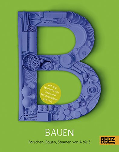 Bauen: Forschen, Bauen, Staunen von A bis Z