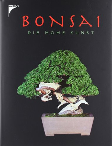 Bonsai - Die hohe Kunst