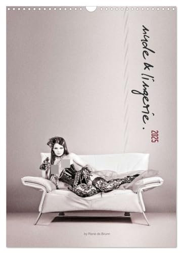 nude & lingerie. (Wandkalender 2025 DIN A3 hoch), CALVENDO Monatskalender: Verführung der Frau: erotisch, sexy, romantisch, provokant (CALVENDO Erotik)