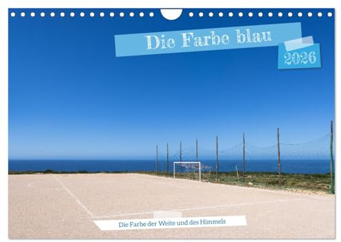 Die Farbe blau - Die Farbe der Weite und des Himmels (Wandkalender 2026 DIN A4 quer), CALVENDO Monatskalender: Die beruhigende und entspannende ... und entspannte Atmosphäre. (CALVENDO Natur)