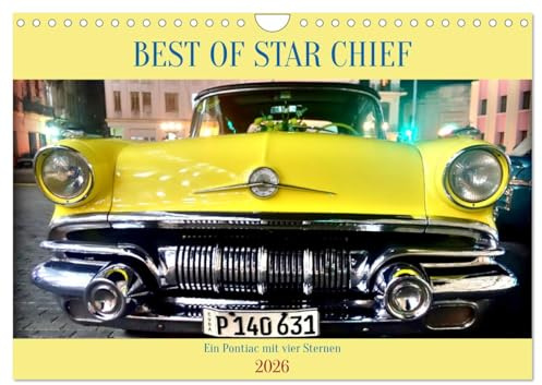 BEST OF STAR CHIEF - Ein Pontiac mit vier Sternen (Wandkalender 2026 DIN A4 quer), CALVENDO Monatskalender: Der US-Oldtimer Pontiac Star Chief in Havanna (CALVENDO Mobilitaet)