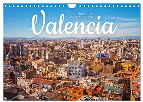 Valencia - Eine Stadt voller Kontraste. (Wandkalender 2026 DIN A4 quer), CALVENDO Monatskalender: Historische Altstadt und futuristische Gebäude. (CALVENDO Orte)