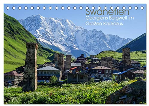 Swanetien - Georgiens Bergwelt im Großen Kaukasus (Tischkalender 2026 DIN A5 quer), CALVENDO Monatskalender: Stimmungsvolle Impressionen der ... von Europa und Asien. (CALVENDO Orte)