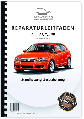 Audi A3 Typ 8P 2003-2012 Standheizung Zusatzheizung Reparaturanleitung