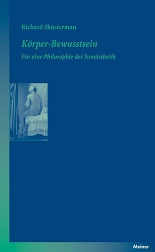 Körper-Bewusstsein: Für eine Philosophie der Somästhetik