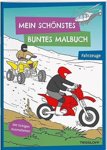 Mein schönstes buntes Malbuch. Fahrzeuge / Rennautos / Baustellenfahrzeuge / Traktoren / Helikotper / Schiffe uvm. / Für Kinder ab 5 Jahren: Mit ... Ab 5 Jahren (Malbücher und -blöcke)