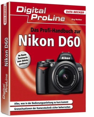 Das Profi-Handbuch zur Nikon D60