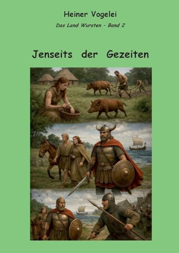 Jenseits der Gezeiten: Jungsteinzeit, Bronzezeit und Chauken im Lande Wursten (Wurster Geschichte)