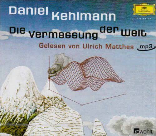 Die Vermessung der Welt (Deutsche Grammophon Literatur)