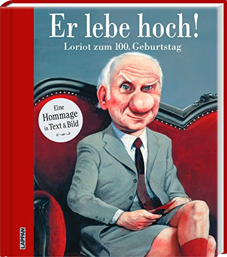 Er lebe hoch! Loriot zum 100. Geburtstag: Eine Hommage in Text und Bild | Jubiläumsausgabe mit humorvollen Beiträgen von Hape Kerkeling, Horst Evers, Piet Klocke uvm.