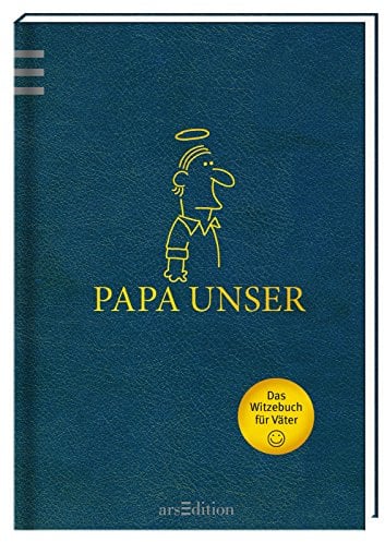 Papa Unser: Witzebuch für Väter