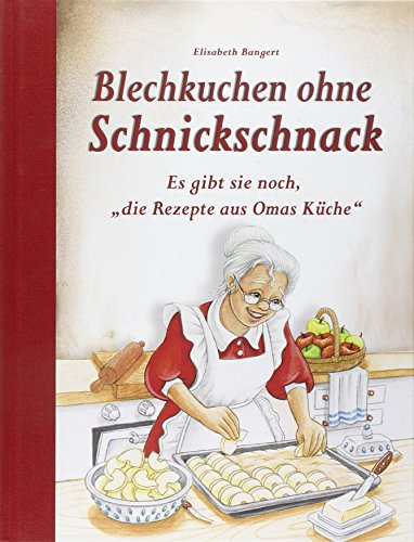 Blechkuchen ohne Schnickschnack: Es gibt sie noch, die Rezepte aus Omas Küche