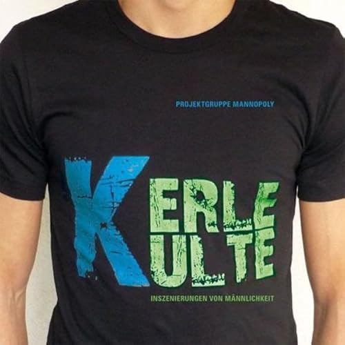 KerleKulte: Inszenierungen von Männlichkeit