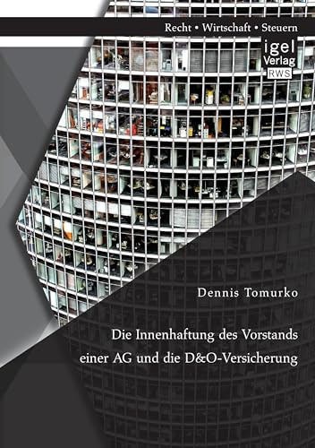 Die Innenhaftung des Vorstands einer Ag und die D&O-Versicherung