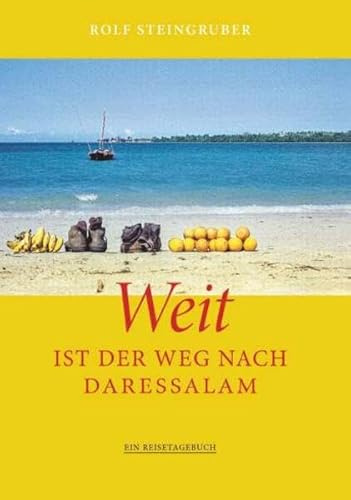 Weit ist der Weg nach Daressalam: Tagebuch einer Erlebnisreise nach Ostafrika 1964