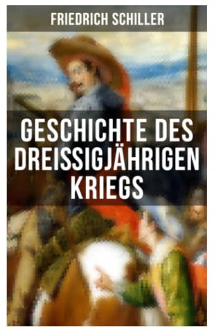 Geschichte des dreißigjährigen Kriegs: Konfessionskonflikt, Machtpolitik und Westfälischer Frieden im Europa der Barockzeit