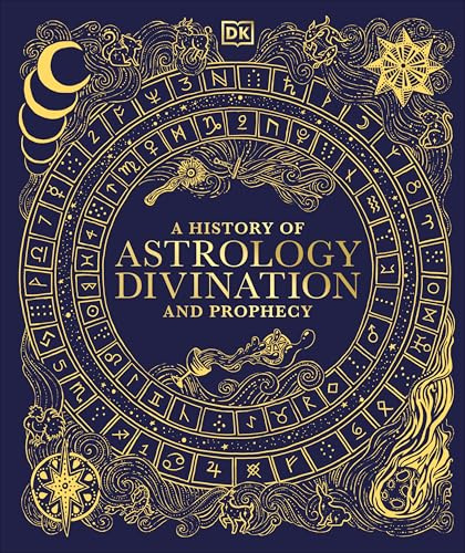 A History of Astrology, Divination and Prophecy (Esoteric Histories)