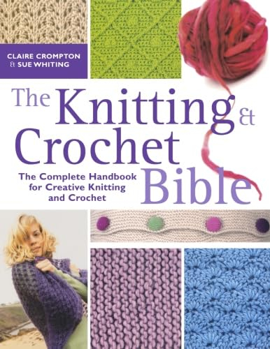 The Knitting and Crochet Bible