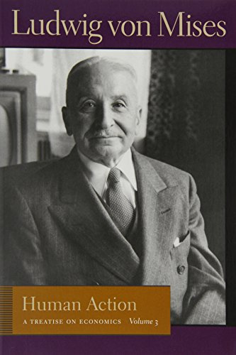 Human Action: A Treatise on Economics, Vol. 3