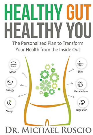 Healthy Gut, Healthy You: The Personalized Plan to Transform Your Health from the Inside Out