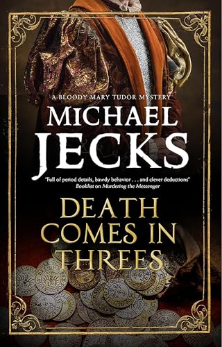 Death Comes in Threes: 9 (A Bloody Mary Tudor Mystery)