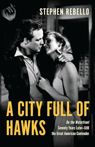 A City Full of Hawks: On the Waterfront Seventy Years Later―Still the Great American Contender