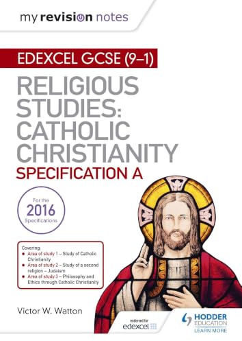 My Revision Notes Edexcel Religious Studies for GCSE (9-1): Catholic Christianity (Specification A): Faith and Practice in the 21st Century