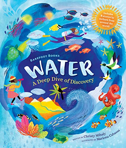 Barefoot Books Water: A Deep Dive of Discovery: 1